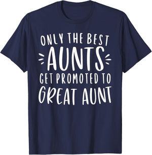 Only The Best Aunts Get Promoted To Great Aunt Gifts Auntie T-Shirt - T-Shirt | Navy