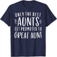 Only The Best Aunts Get Promoted To Great Aunt Gifts Auntie T-Shirt - T-Shirt | Navy
