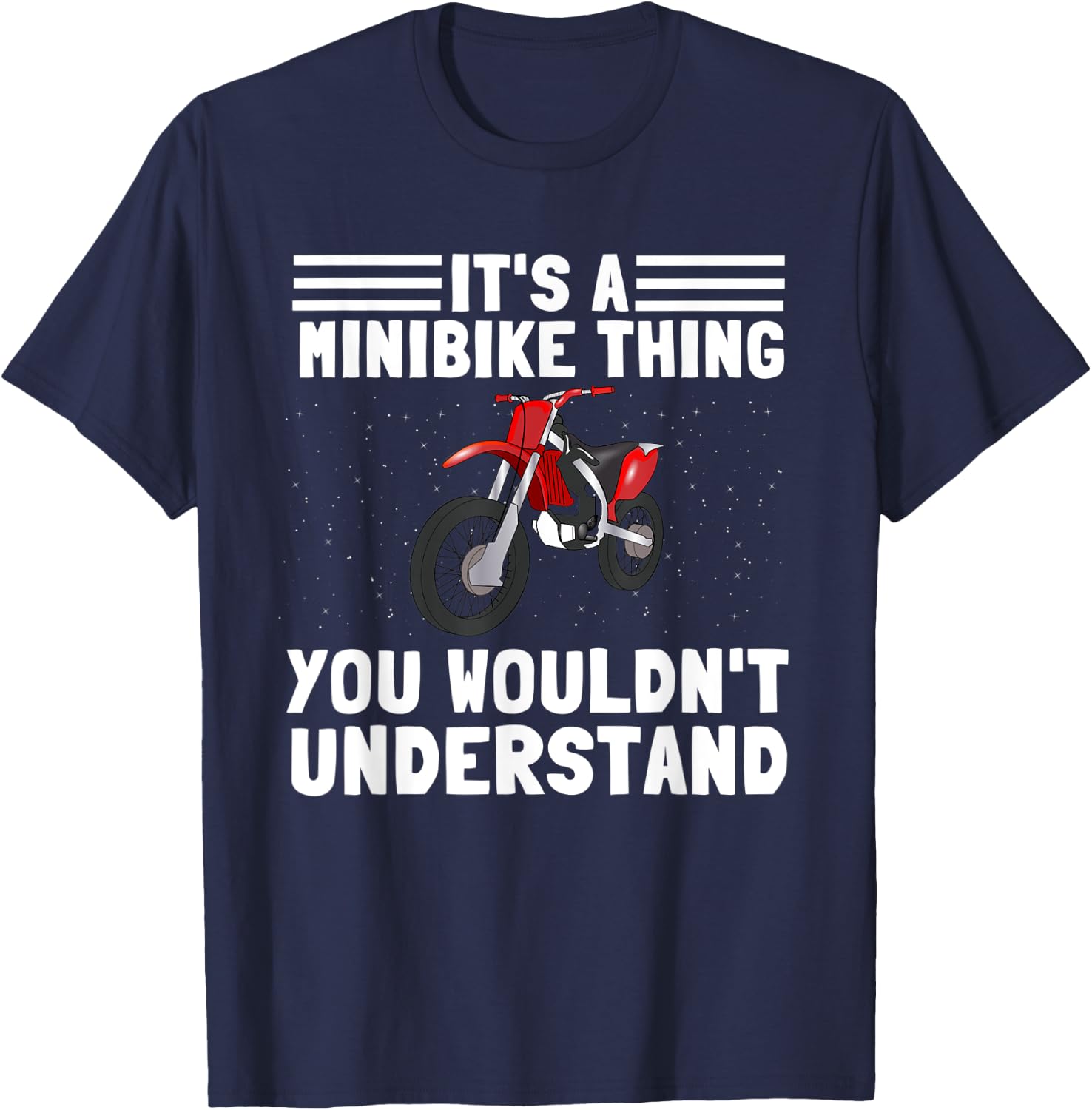 It's A Mini Bike Thing - Minibike Minimoto Miniscooter T-Shirt - T-Shirt | Navy