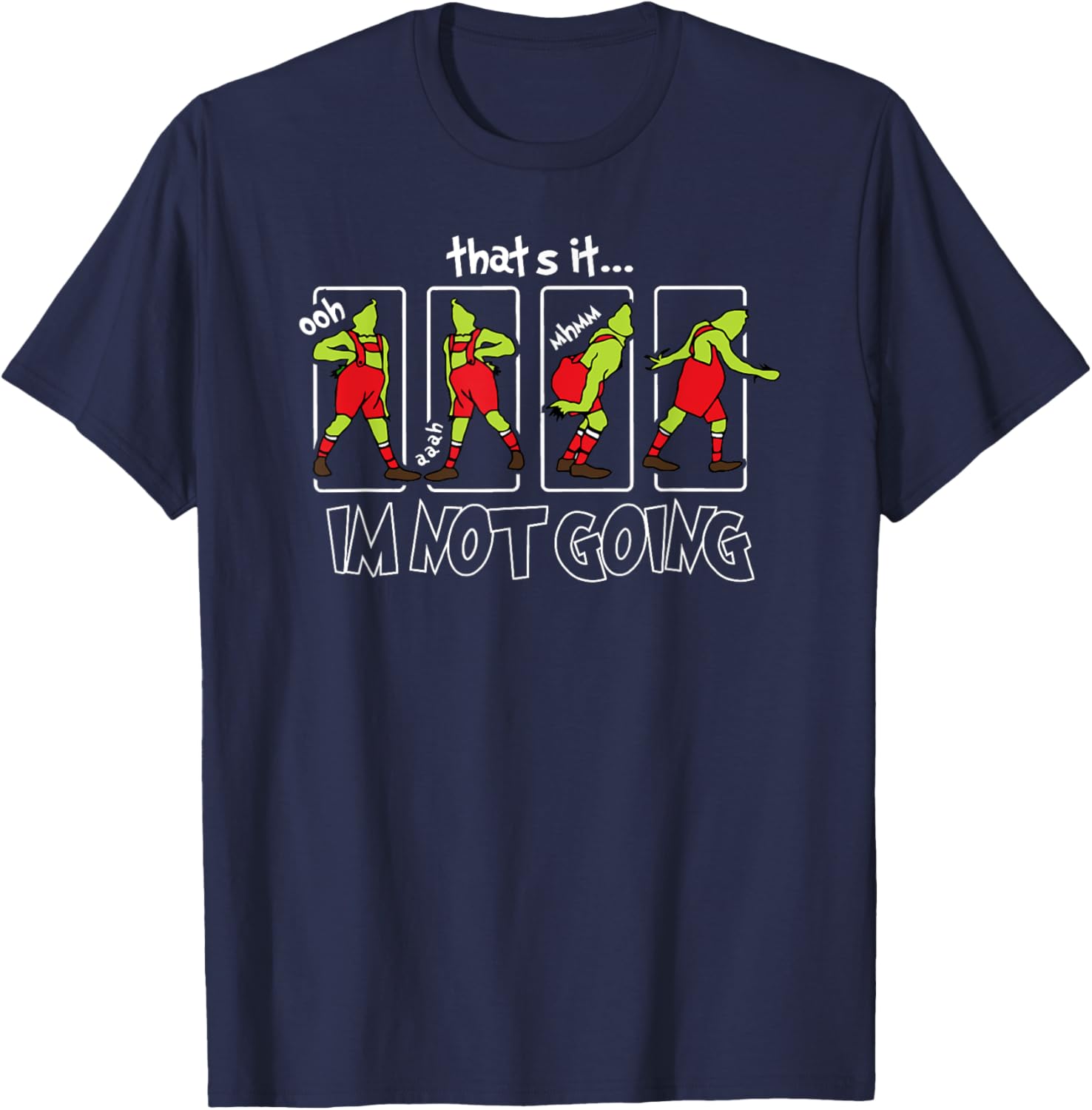 That's It I'm Not Going Christmas Xmas Santa Holiday Pajamas T-Shirt - T-Shirt | Navy