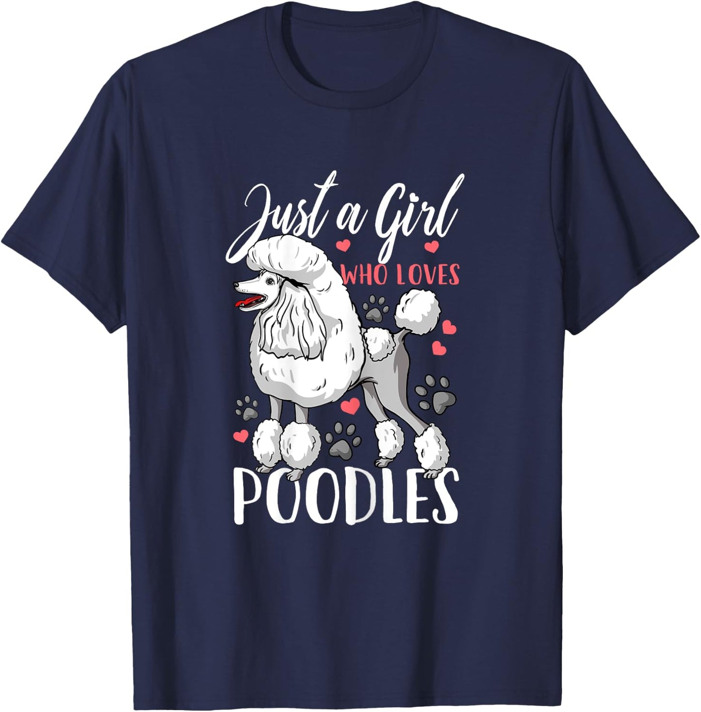 Poodle Just A Girl Who Loves Poodles Gift T-Shirt - T-Shirt | Navy