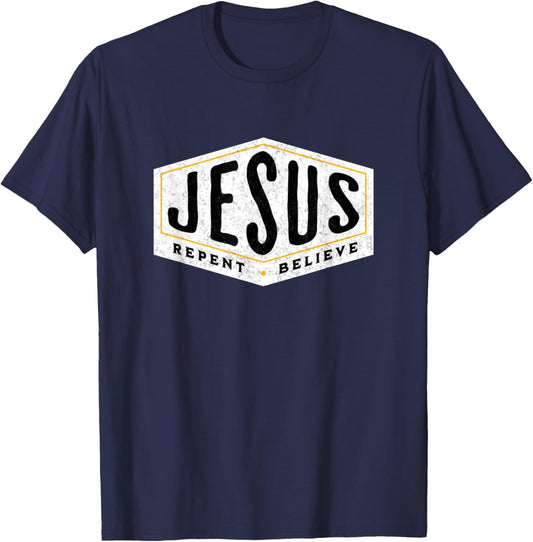 Jesus Christ Repent & Believe Jesus Quote Faith T-Shirt - T-Shirt | Navy