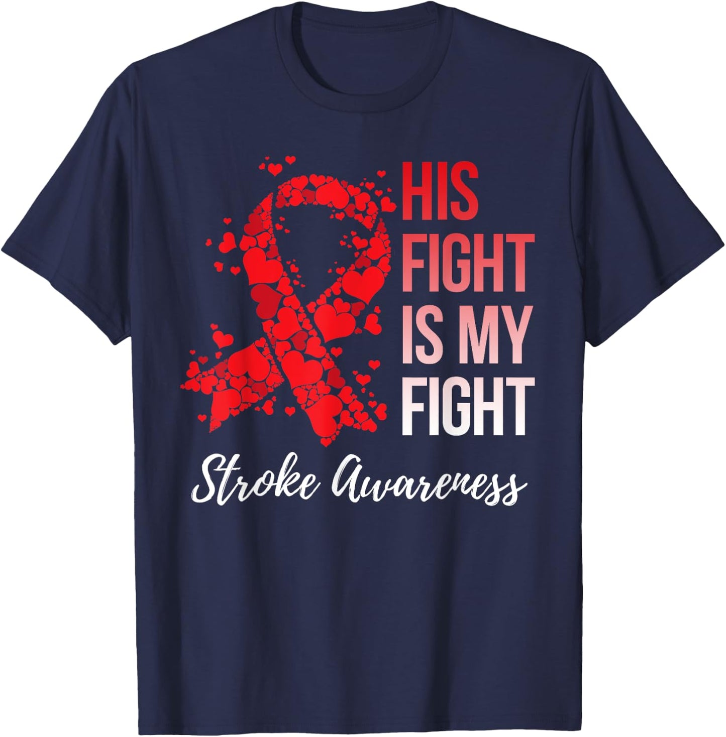 His Fight Is My Fight Stroke Awareness T-Shirt - T-Shirt | Navy