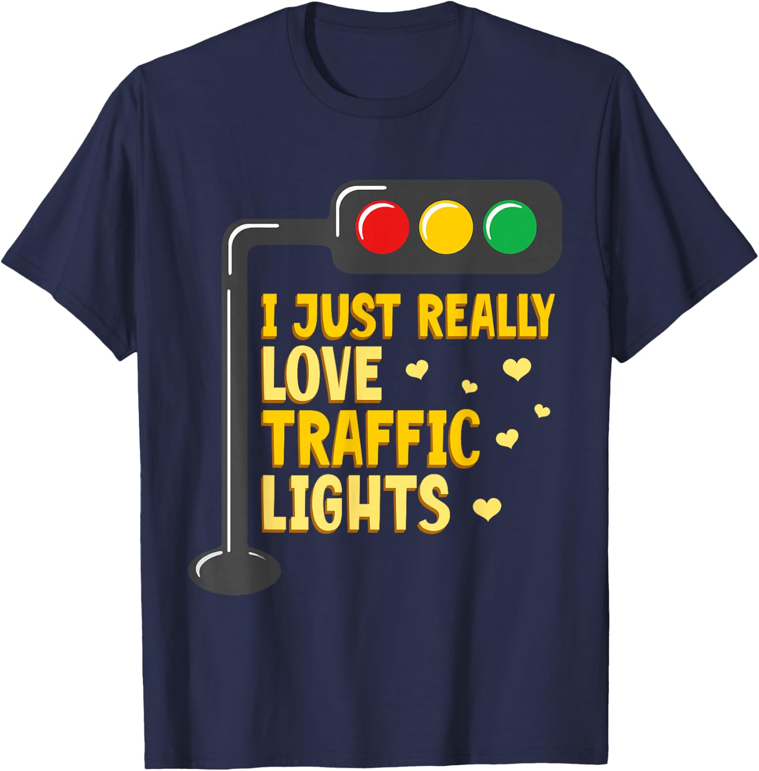 Traffic Light Lover I Just Really Love Traffic Lights T-Shirt - T-Shirt | Navy