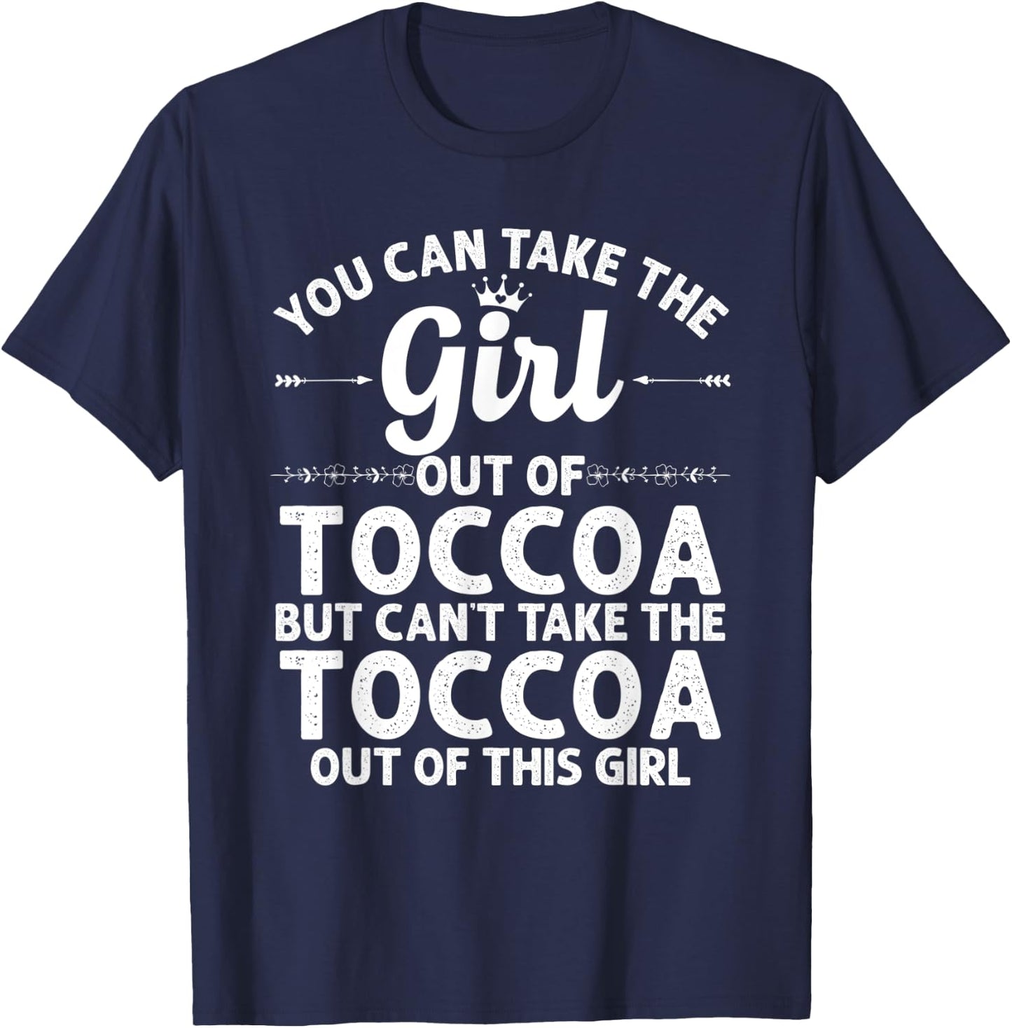Girl Out Of TOCCOA GA GEORGIA Gift Funny Home Roots USA T-Shirt - T-Shirt | Navy