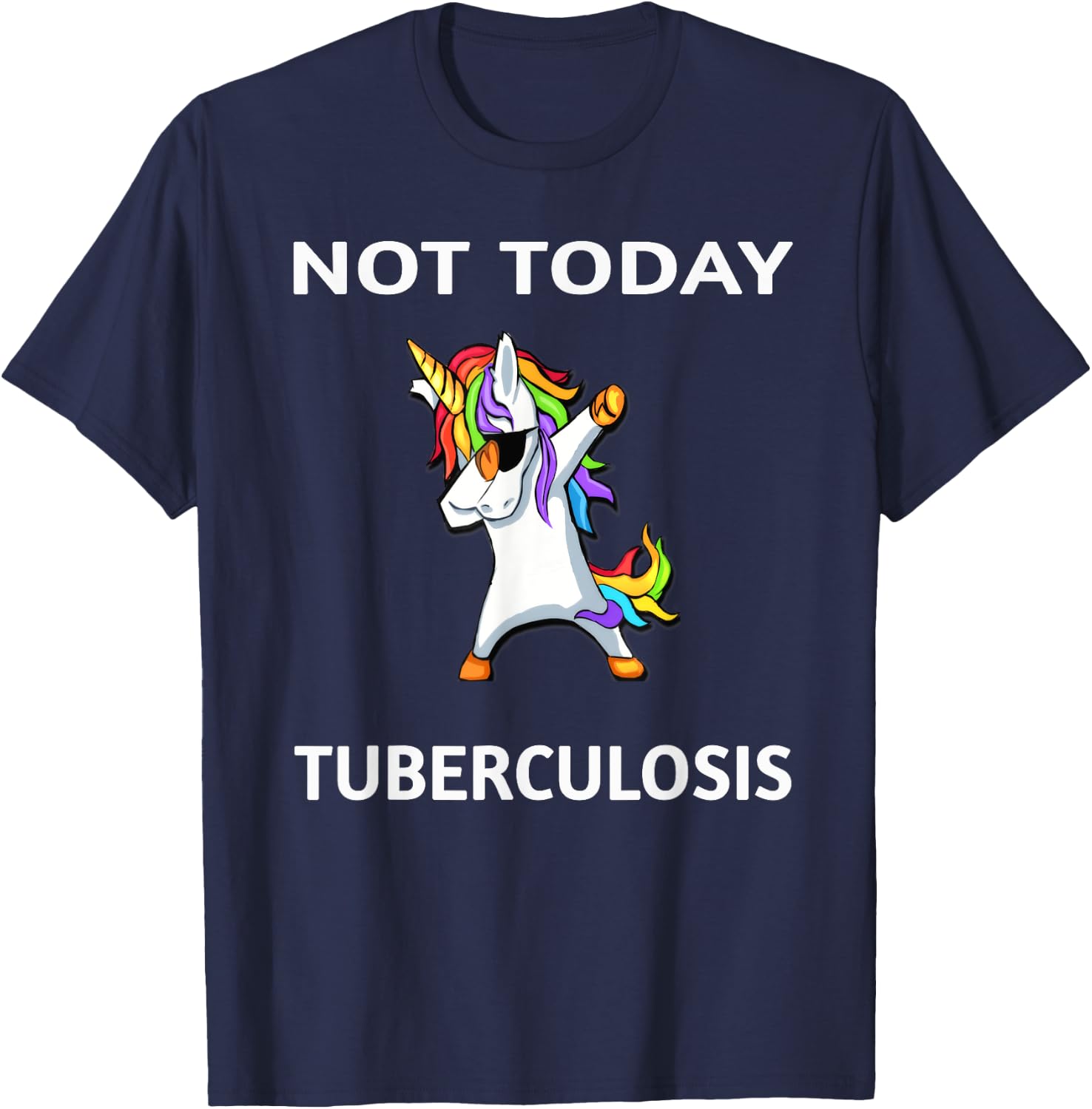 Not Today Tuberculosis Dabbing Unicorn Fighter Survivor T-Shirt - T-Shirt | Navy