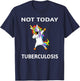 Not Today Tuberculosis Dabbing Unicorn Fighter Survivor T-Shirt - T-Shirt | Navy