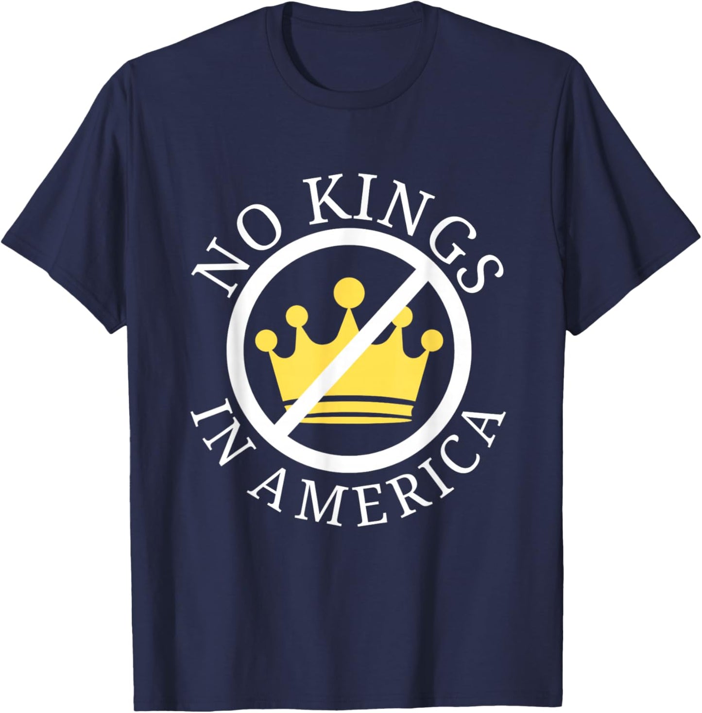 No Kings In America Democracy Court Ruling Saying T-Shirt - T-Shirt | Navy