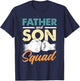 Father Son Squad Dad Sons Father's Day Matching Father Son T-Shirt - T-Shirt | Navy