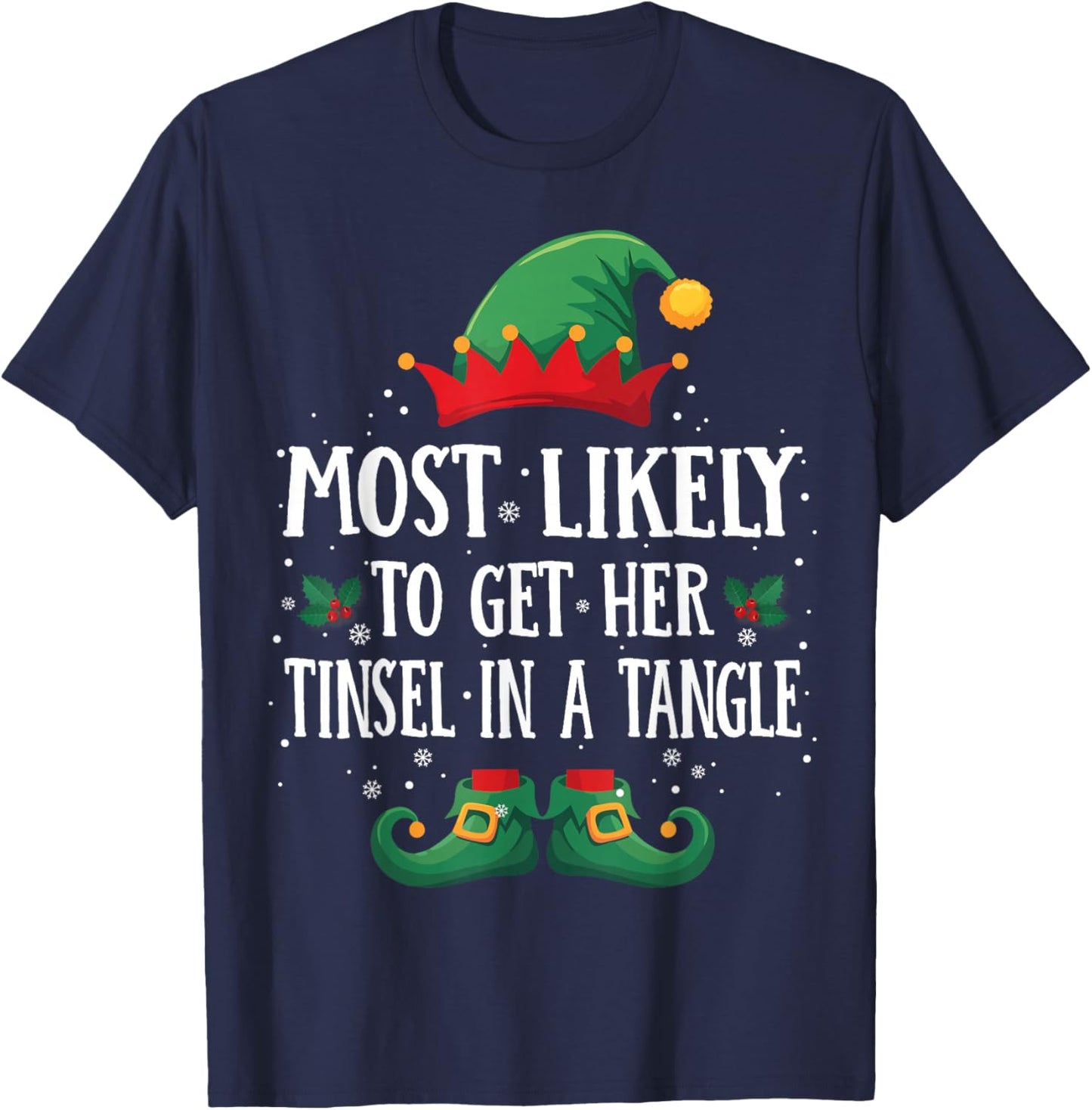 Most Likely to Get Tinsel in a Tangl Matching Christmas Elf T-Shirt - T-Shirt | Navy