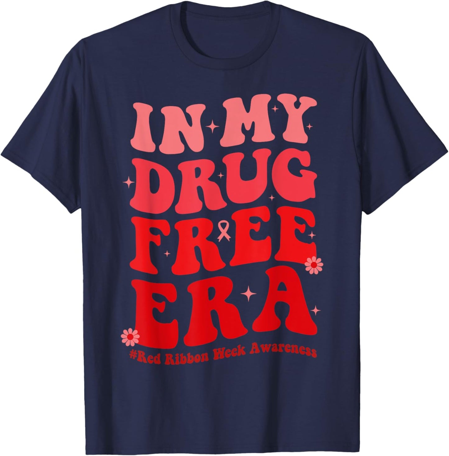 In My Drugs Free Era Funny Red Ribbon Week Awareness T-Shirt - T-Shirt | Navy