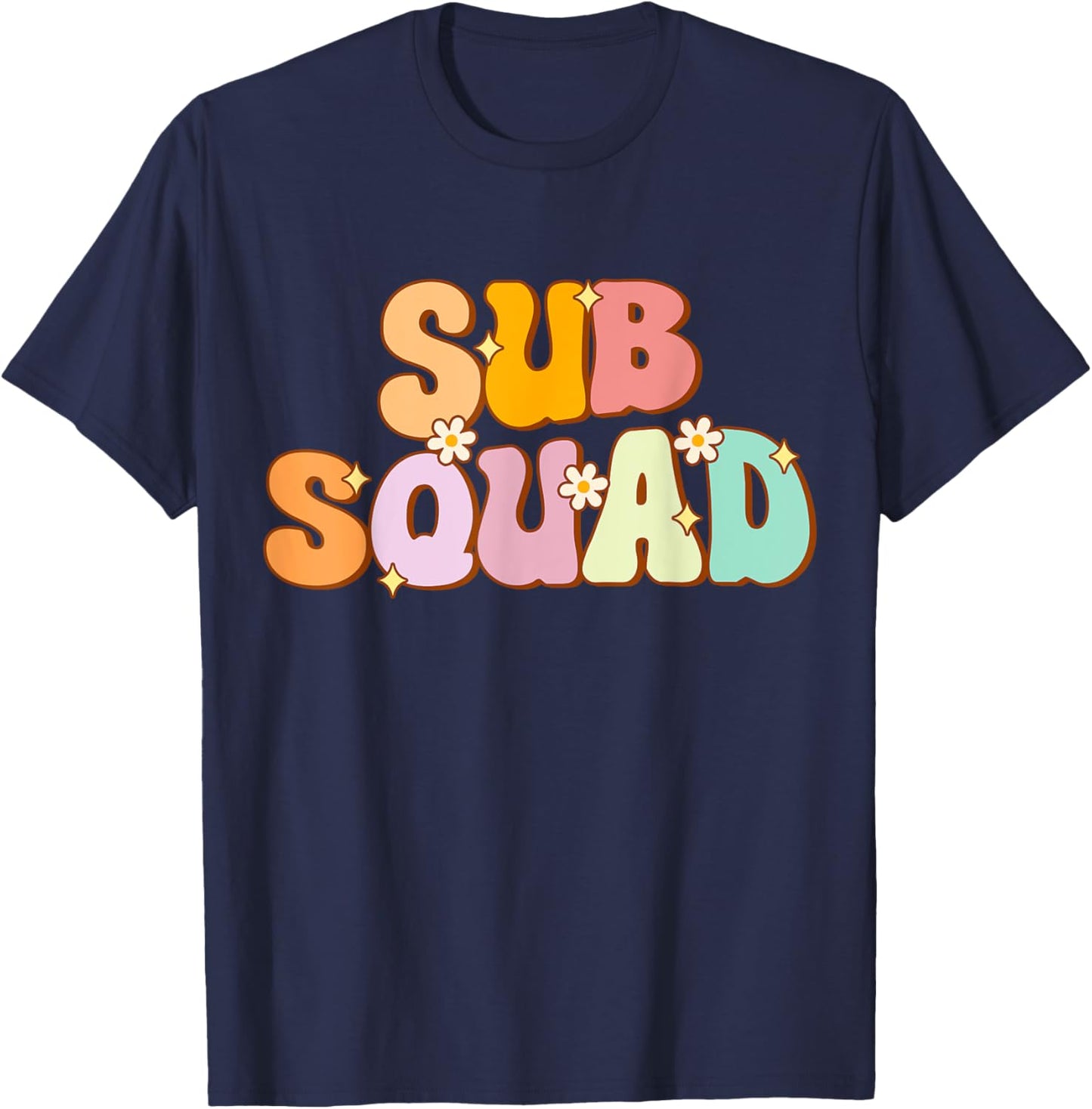 Substitute Teacher Groovy Sub Squad Appreciation Men Women T-Shirt - T-Shirt | Navy