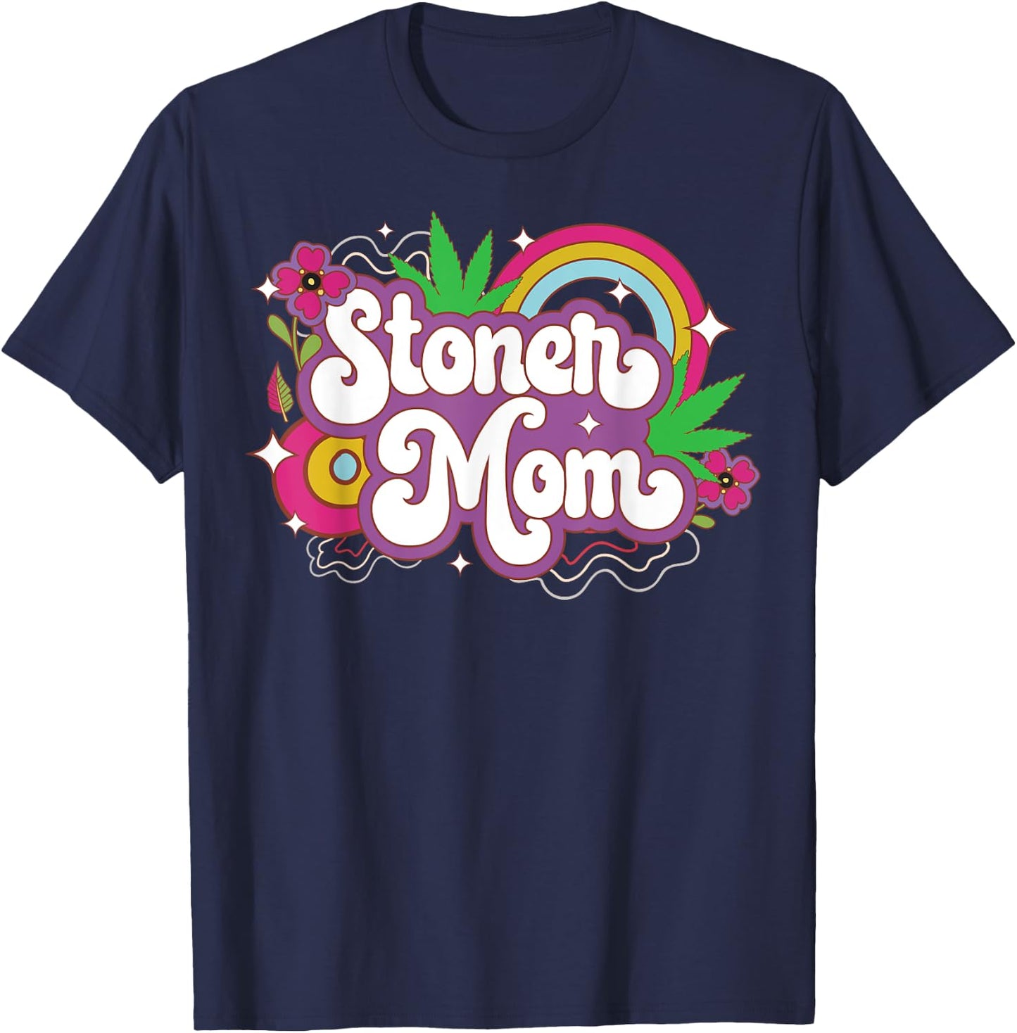 Stoner Mom 420 Weed Cannabis Marijuana THC Mama Gift T-Shirt - T-Shirt | Navy