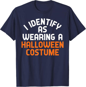 I Identify As Wearing A Halloween Costume Funny Sarcastic T-Shirt - T-Shirt | Navy