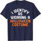 I Identify As Wearing A Halloween Costume Funny Sarcastic T-Shirt - T-Shirt | Navy