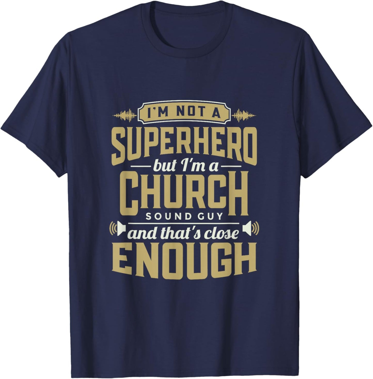 I'm A Church Sound Guy recording engineer T-Shirt - T-Shirt | Navy