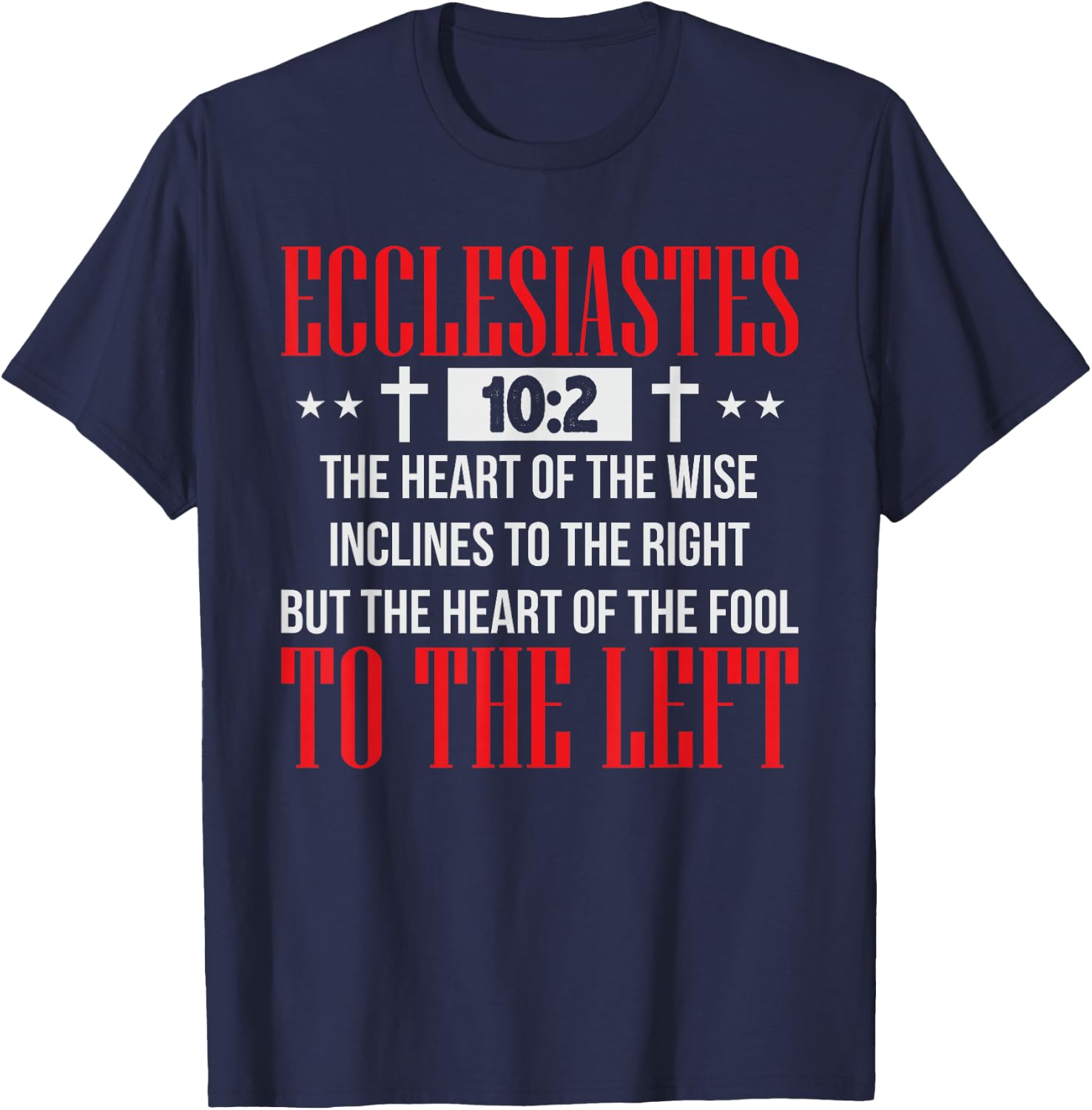 Ecclesiastes 10:2 Shirt Funny Christian Gift T-Shirt - T-Shirt | Navy