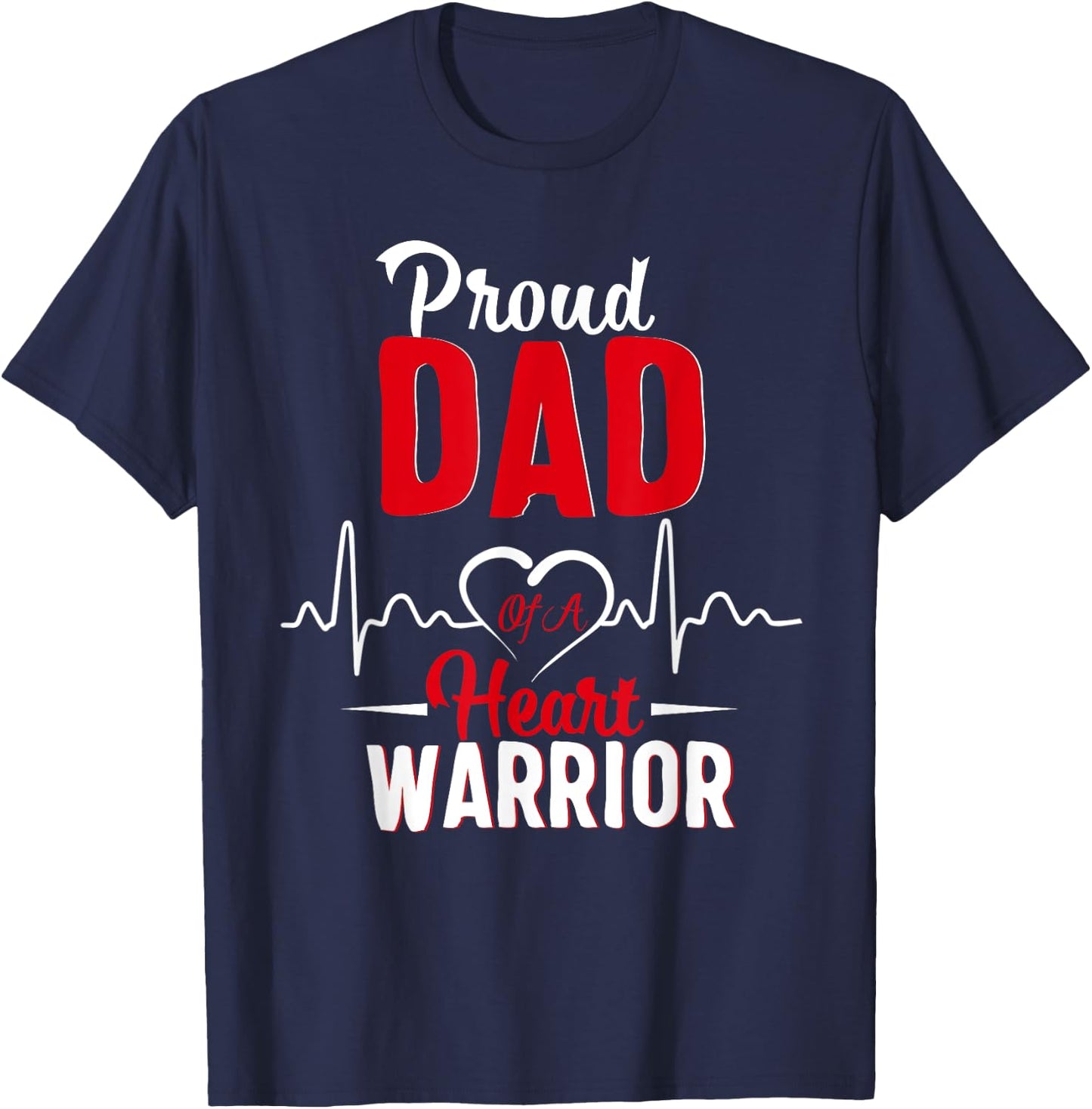 Proud Dad of a Heart Warrior CHD Awareness shirt gift T-Shirt - T-Shirt | Navy