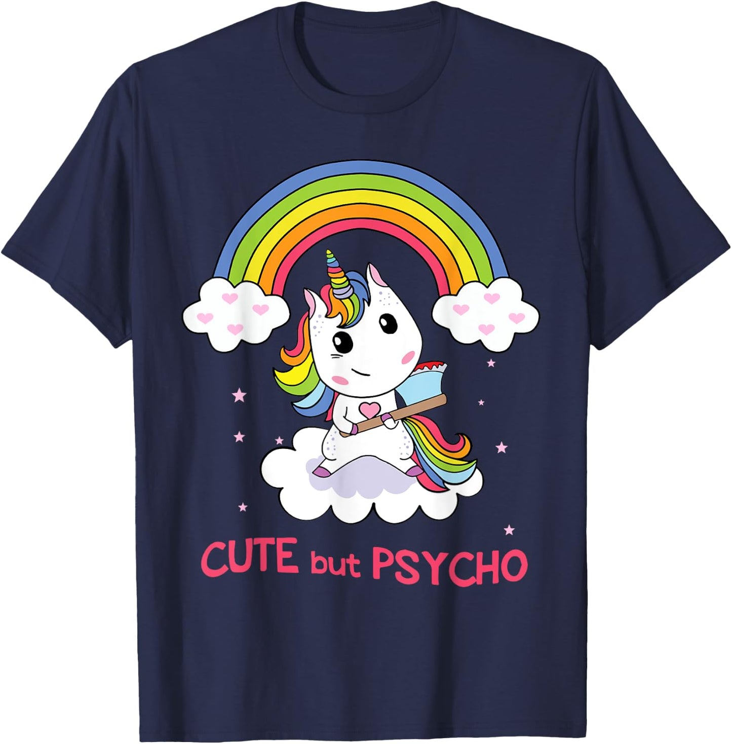 Cute But Psycho Unicorn in Rainbow with Axe T-Shirt - T-Shirt | Navy
