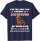 I Am Telling You Im Not a Dachshund My Mom Said Im a Baby T-Shirt - T-Shirt | Navy