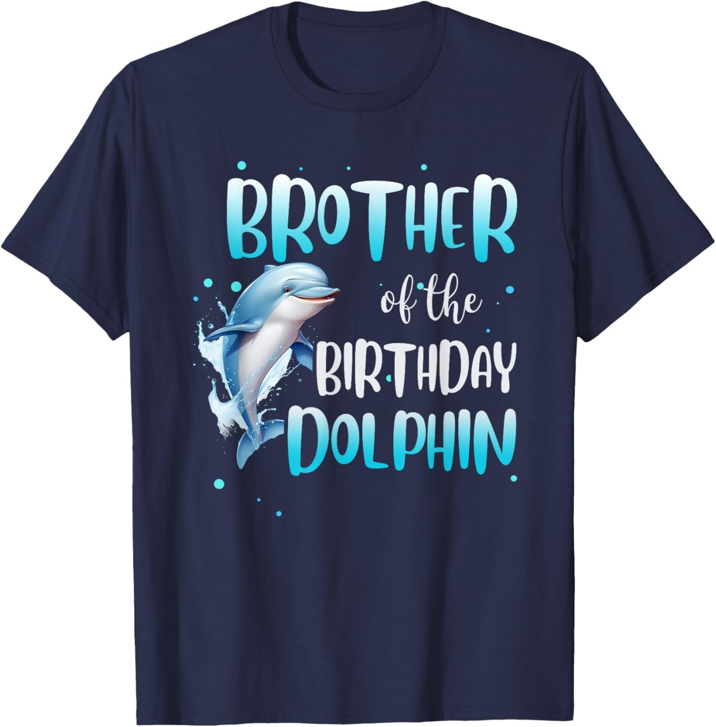 Brother Of The Birthday Dolphin Family Matching Party Squad T-Shirt - T-Shirt | Navy