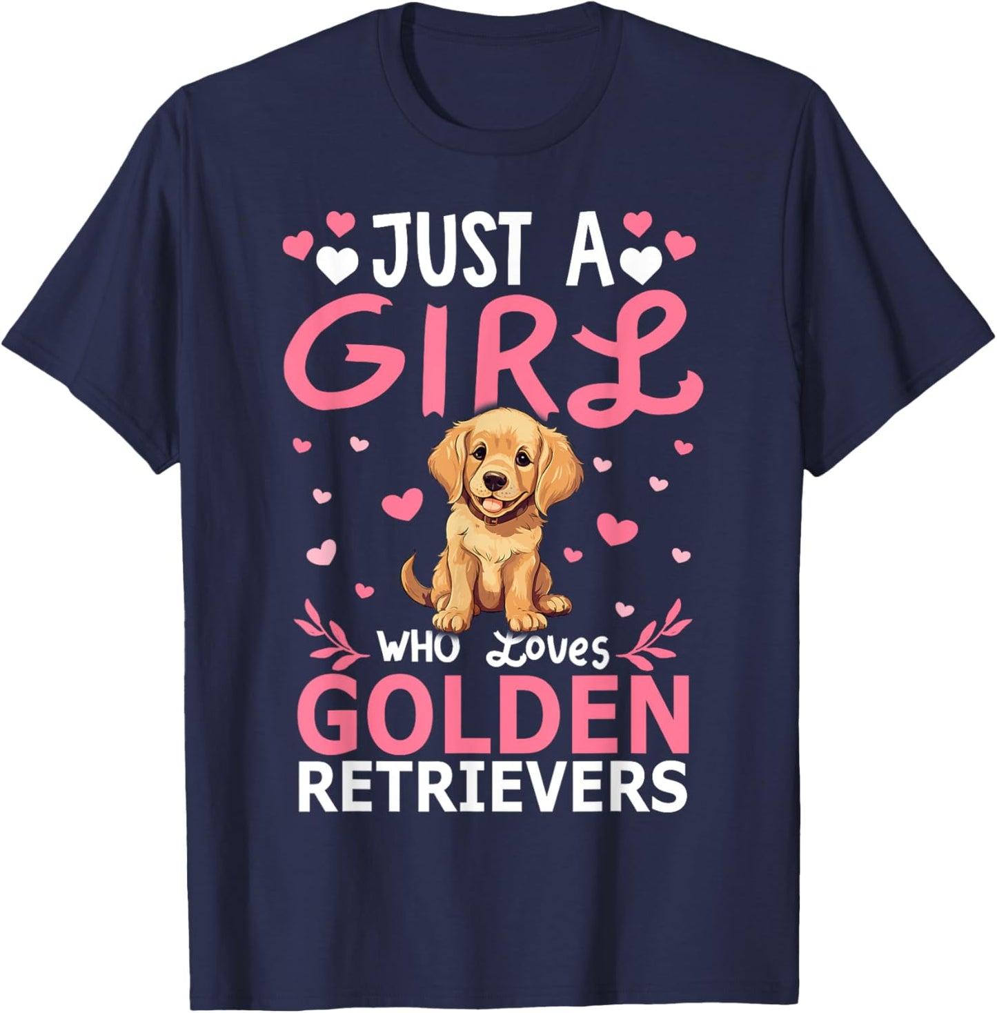 Dog Girls Women Just A Girl Who Loves Golden Retriever T-Shirt - T-Shirt | Navy