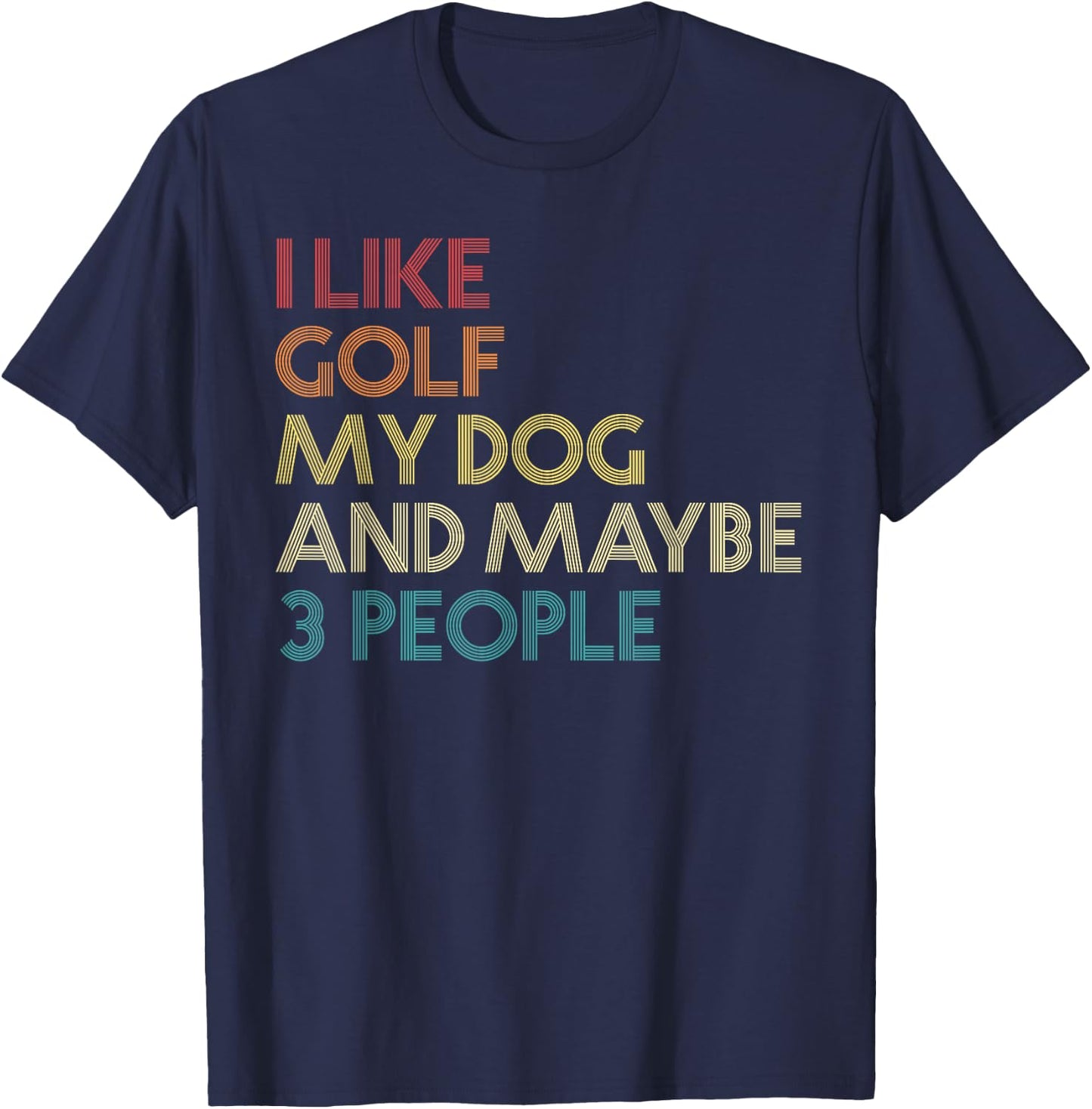 I Like Golf My Dog And Maybe 3 People Quote Vintage Retro Women T-Shirt - T-Shirt | Navy