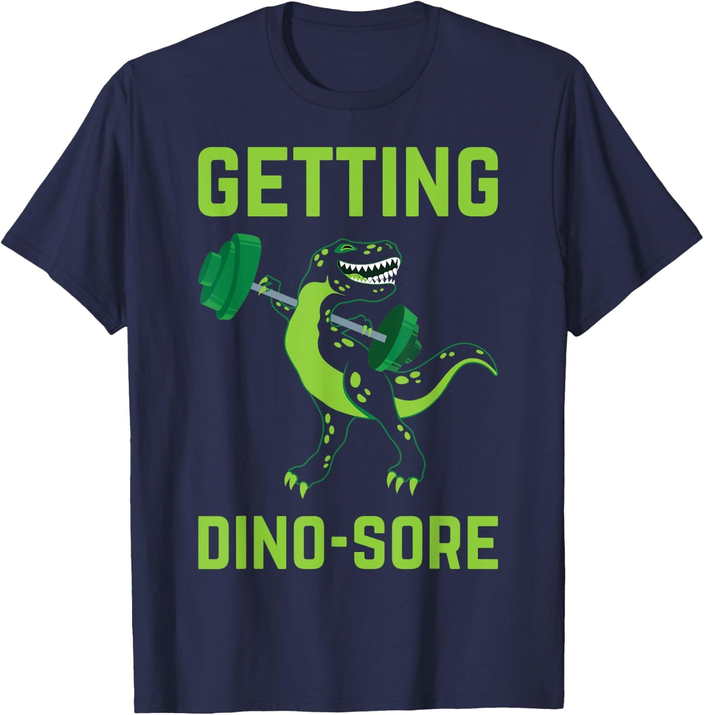 Getting Dino-Sore Shirt Gym Dinosaur T Rex Workout Shirt T-Shirt - T-Shirt | Navy