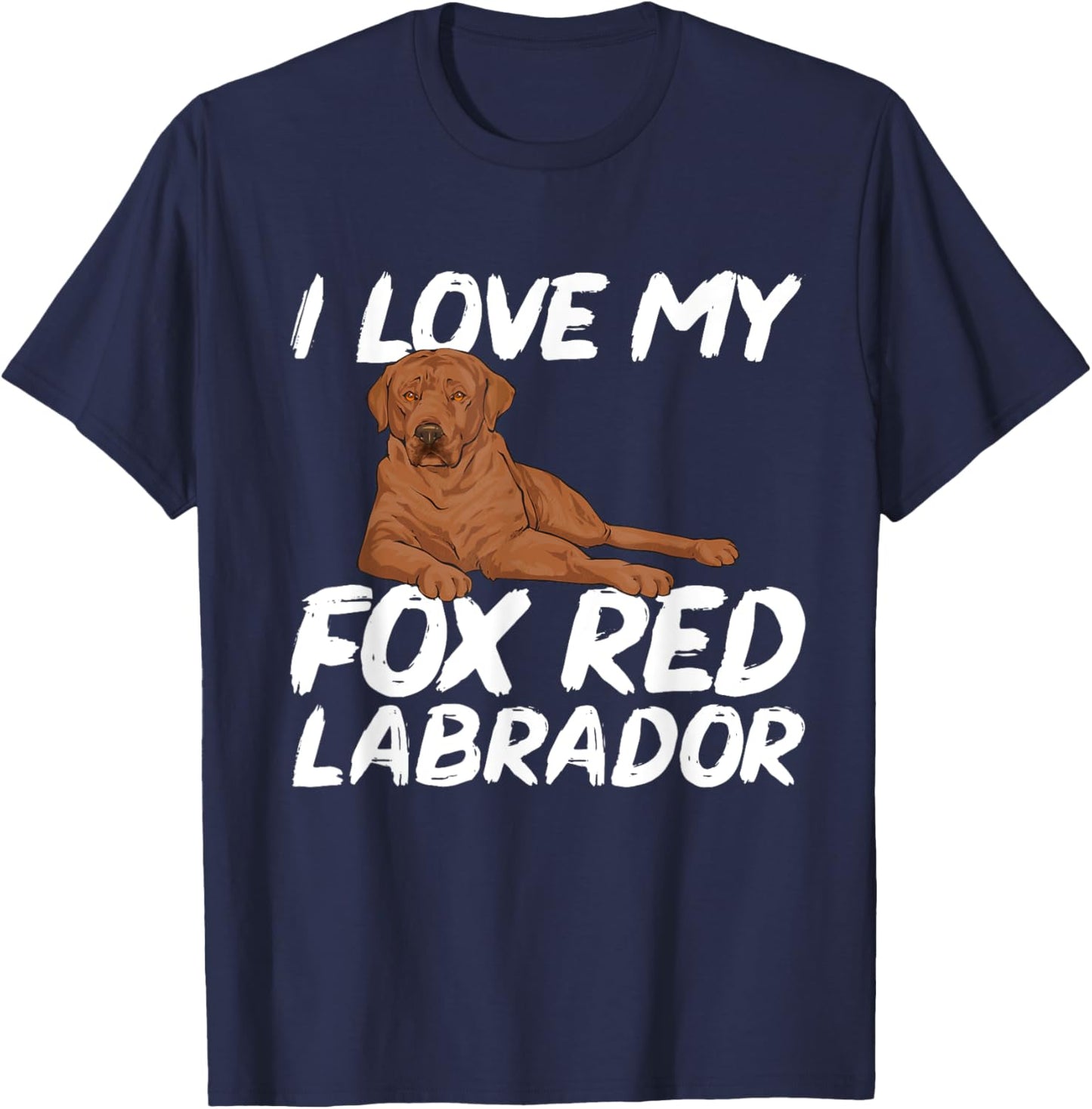 I Love My Fox Red Labrador Retriever Foxred Lab T-Shirt - T-Shirt | Navy