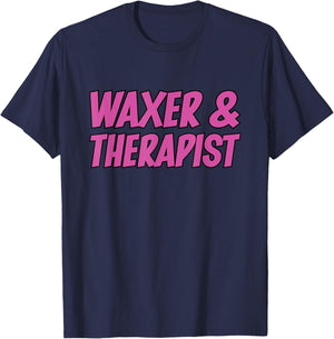 Waxer & Therapist Wax Specialist Waxing Esthetician T-Shirt - T-Shirt | Navy