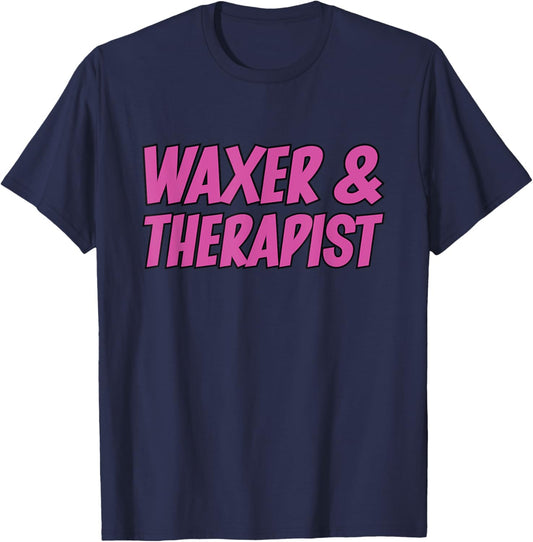Waxer & Therapist Wax Specialist Waxing Esthetician T-Shirt - T-Shirt | Navy