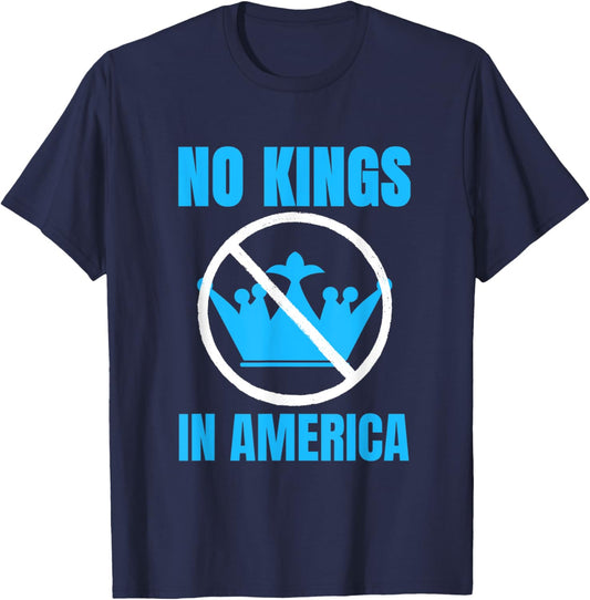No Kings In America Democracy Court Ruling Saying T-Shirt - T-Shirt | Navy