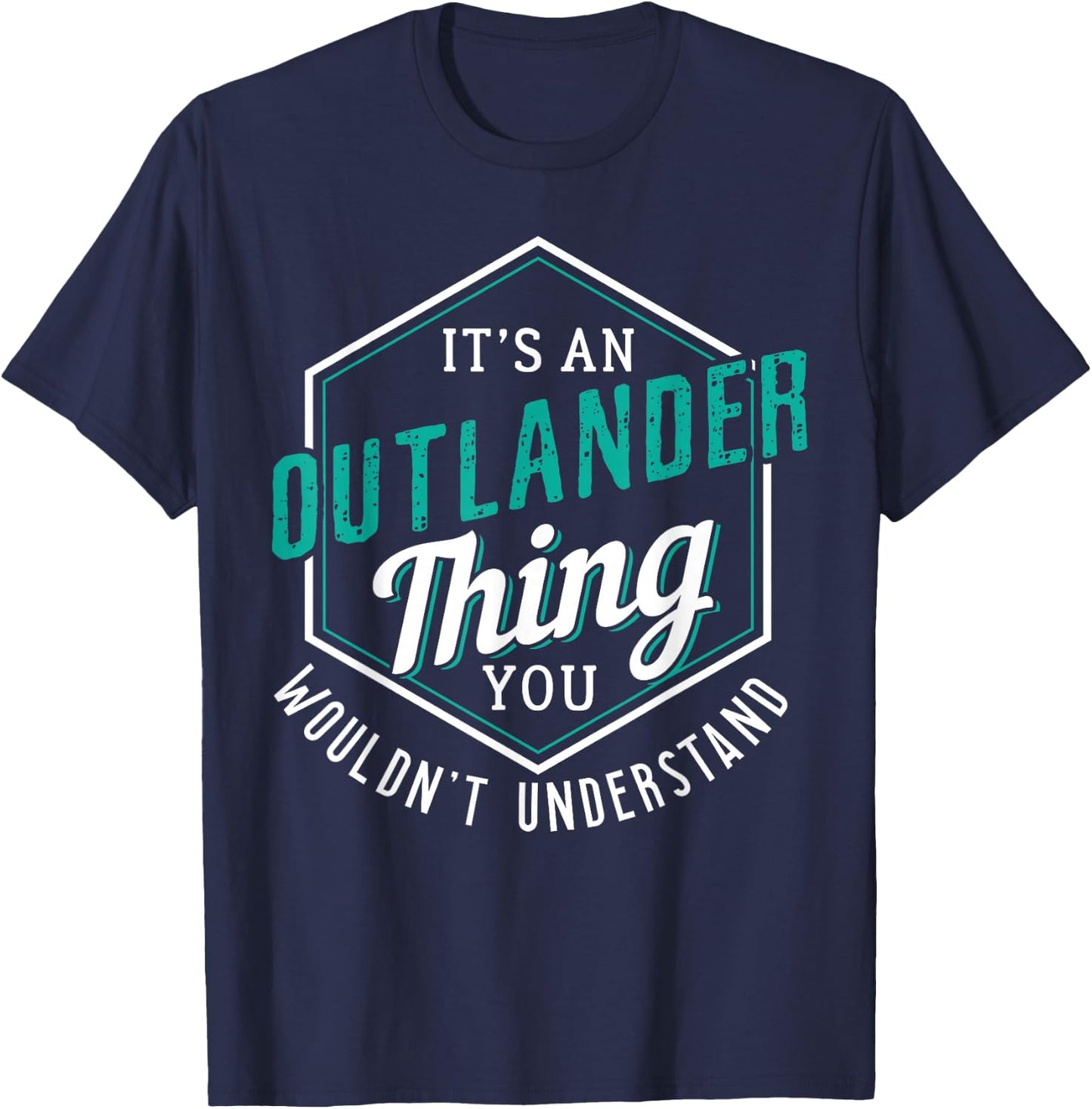 It's an Outlander Thing You Wouldn’t Understand T-Shirt - T-Shirt | Navy