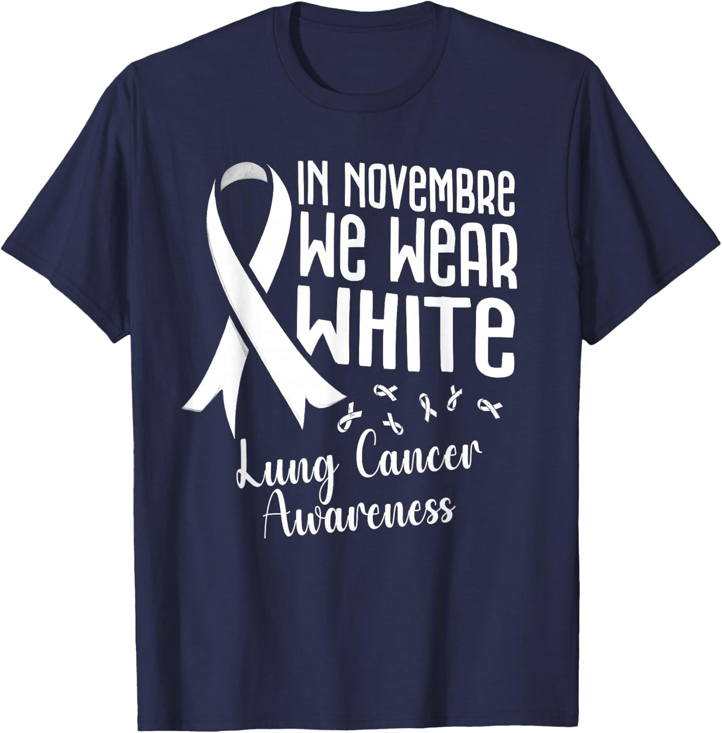In November We Wear White Lung Cancer Awareness White Ribbon T-Shirt - T-Shirt | Navy