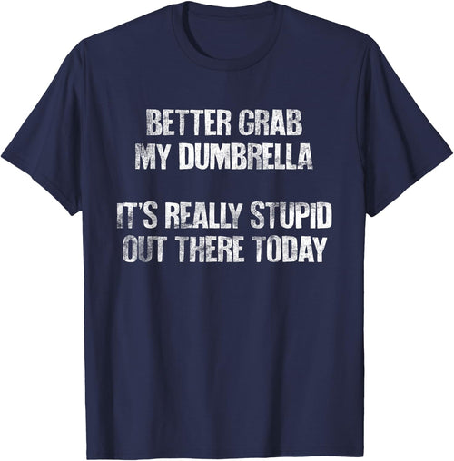 Better Grab My Dumbrella, It's Really Stupid Out There Today