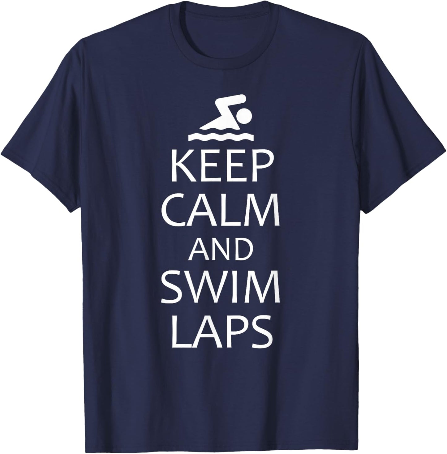 Keep Calm And Swim Laps swimmer training logo T-Shirt - T-Shirt | Navy