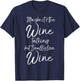 Maybe it's the Wine Talking But I Really Love Wine T-Shirt - T-Shirt | Navy