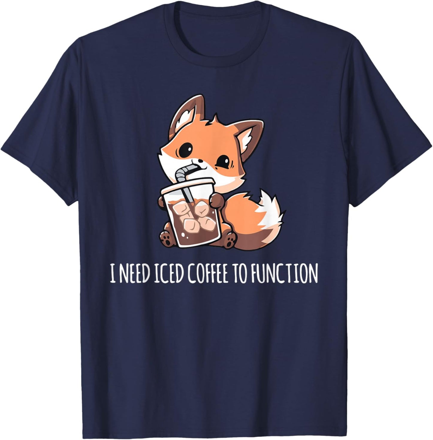 Need Iced Coffee to Function Shirt Funny Coffee Shirt Iced T-Shirt - T-Shirt | Navy