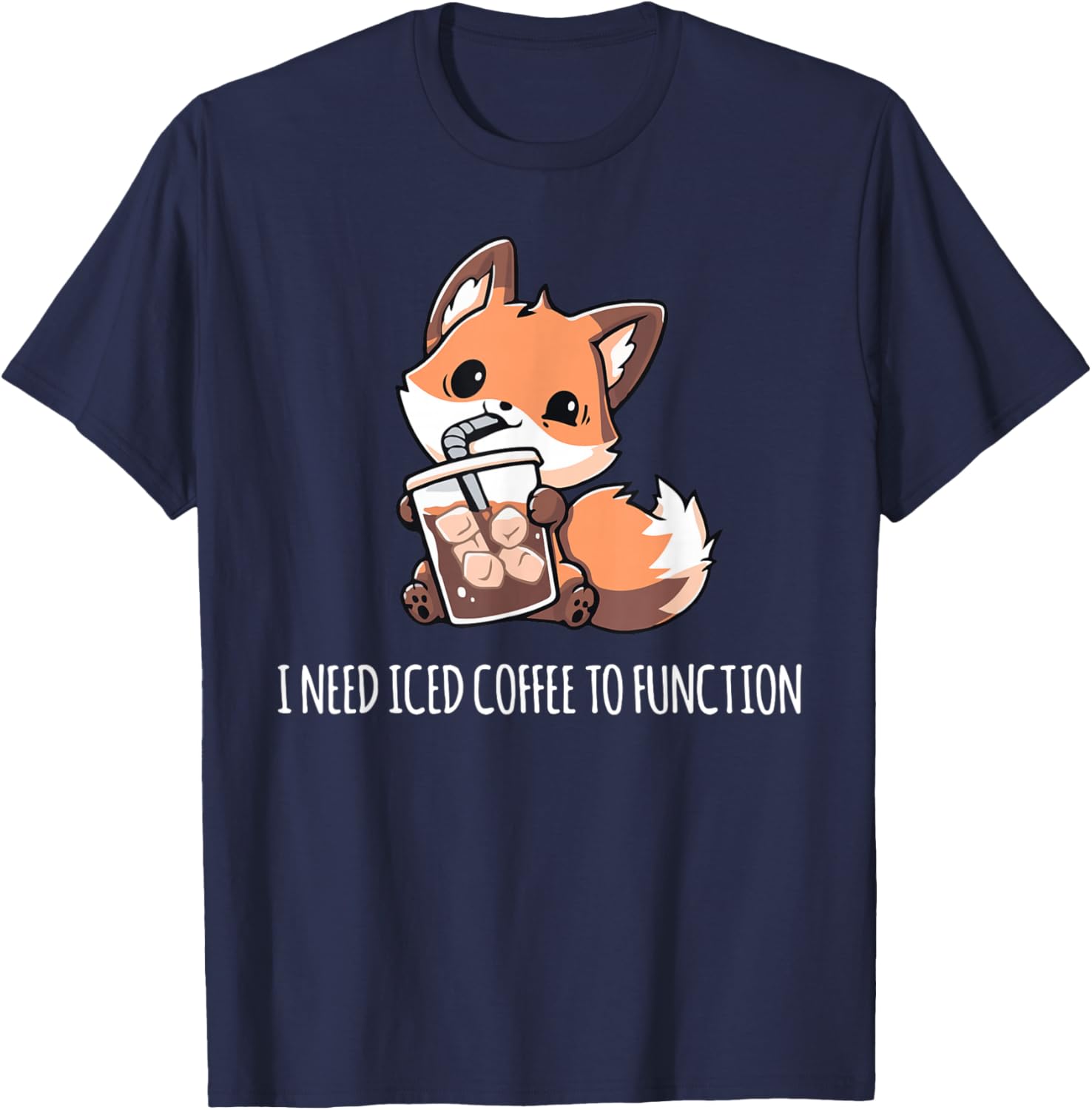 Need Iced Coffee to Function Shirt Funny Coffee Shirt Iced T-Shirt - T-Shirt | Navy