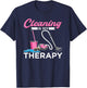 Cleaning Is My Therapy Funny Housekeeping Cleaning Lady T-Shirt - T-Shirt | Navy