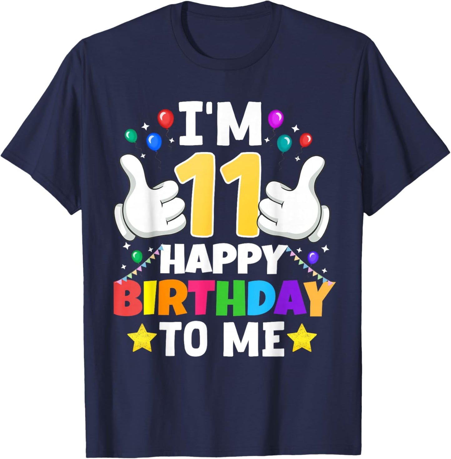 11 Year Old Gifts I'm 11 Happy Birthday to Me 11th Birthday T-Shirt - T-Shirt | Navy