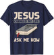 Jesus Changed My Life Ask Me How Christianity Faith Jesus T-Shirt - T-Shirt | Navy
