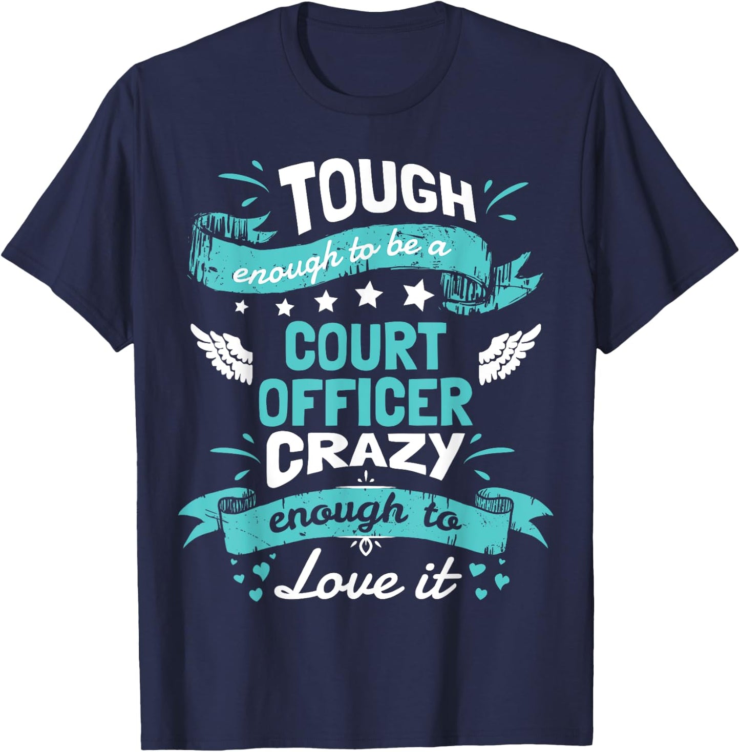 Court Officer Tough Enough Funny Quote Shirt Gift T-Shirt - T-Shirt | Navy