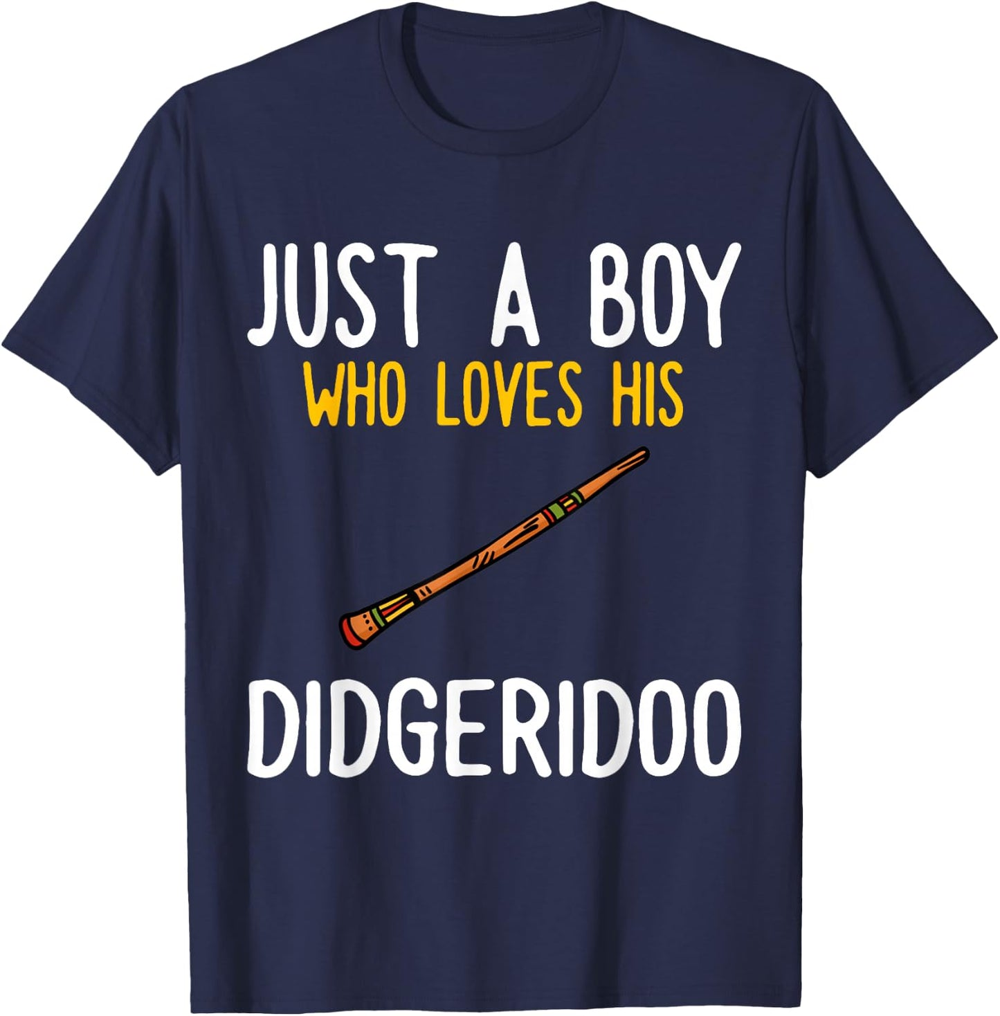 Just a Boy who Loves his Didgeridoo T-Shirt - T-Shirt | Navy