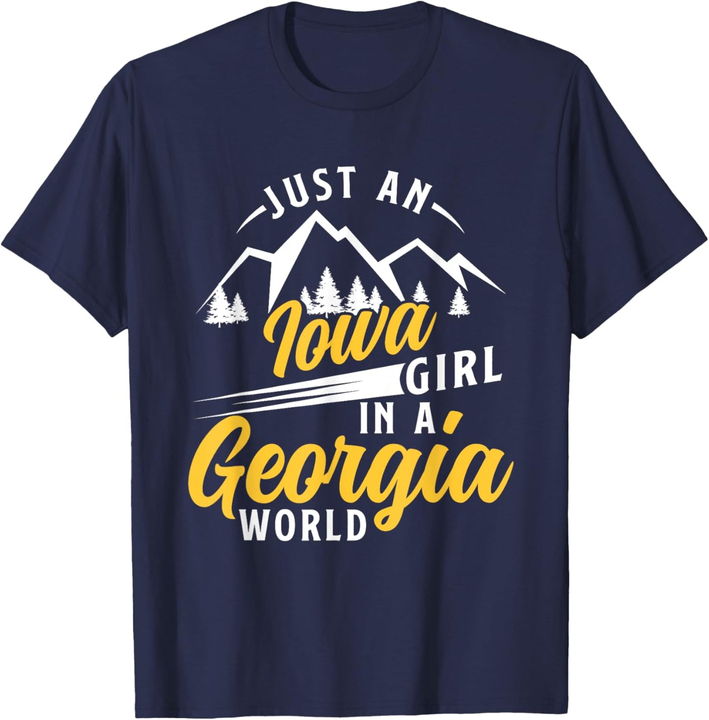 Just An Iowa Girl In A Georgia World Proud Iowans Funny T-Shirt - T-Shirt | Navy