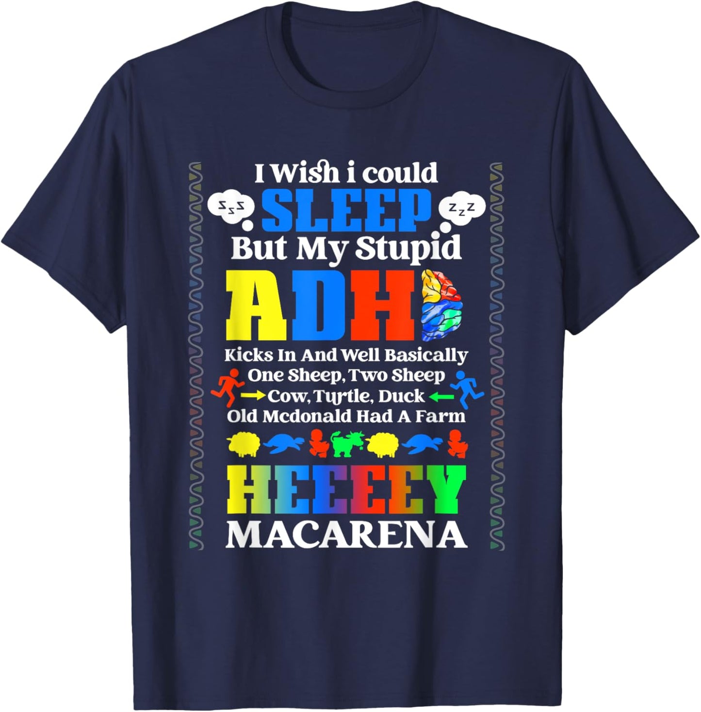 I Wish I Could Sleep But My Stupid Adhd Kicks In & Well T-Shirt - T-Shirt | Navy