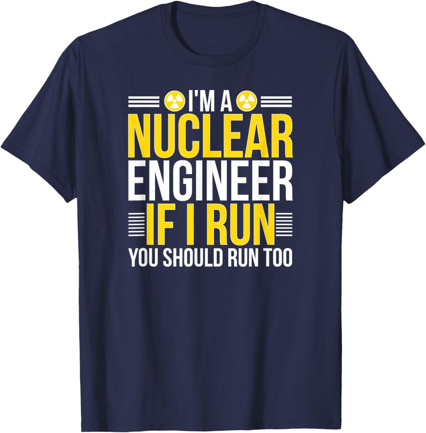 I'm A Nuclear Engineer Nuclear Engineering T-Shirt - T-Shirt | Navy