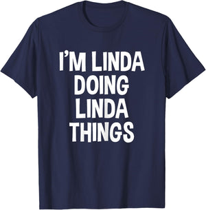 I'm Linda Doing Linda Things Funny Saying T-Shirt - T-Shirt | Navy