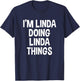 I'm Linda Doing Linda Things Funny Saying T-Shirt - T-Shirt | Navy