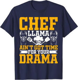 Chef Llama Ain’t Got Time for Your Drama - Alpaca Lover Cook T-Shirt - T-Shirt | Navy